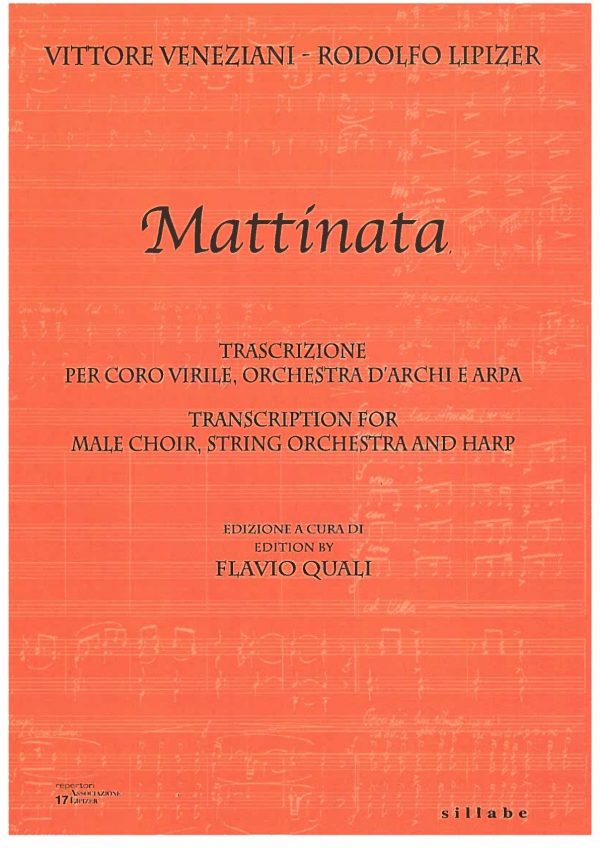 VENEZIANI  V., LIPIZER Rodolfo - Mattinata, trascrizione per Coro virile, Orchestra d’archi e arpa a cura di F. Quali