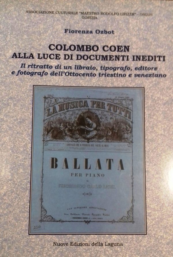 OZBOT Fiorenza - Colombo Coen alla luce di documenti inediti: il ritratto di un libraio, tipografo, editore e fotografo dell’Ottocento triestino e veneziano