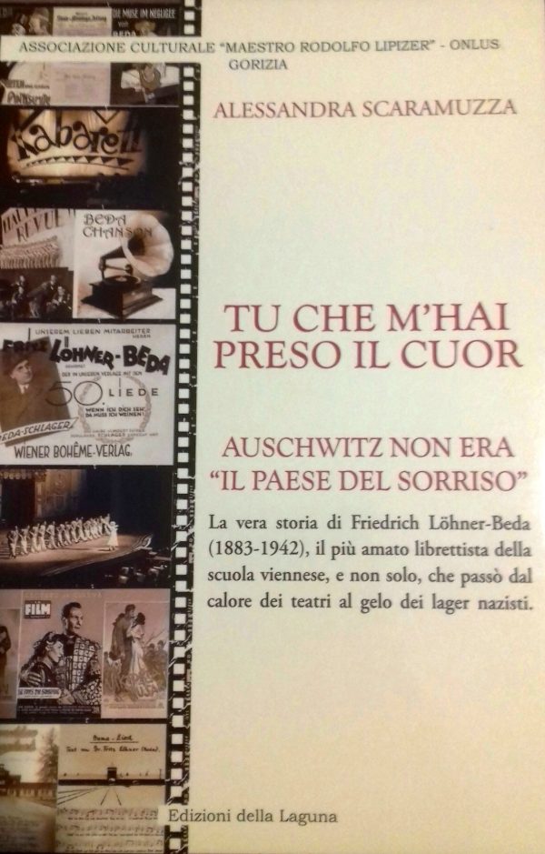 SCARAMUZZA Alessandra - Tu che m’hai preso il cuor - “Auschwitz non era il paese del sorriso”
