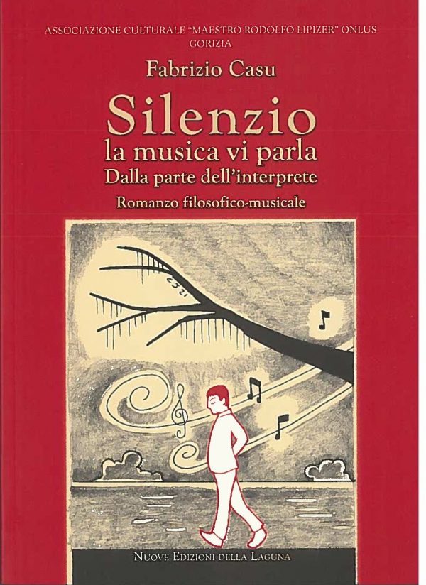 CASU Fabrizio, Silenzio la musica vi parla. Dalla parte dell'interprete.