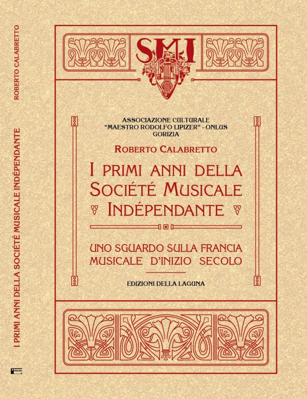 CALABRETTO Roberto, I primi anni della Société Musicale Indépendante. Uno sguardo sulla Francia musicale d'inizio di secolo.